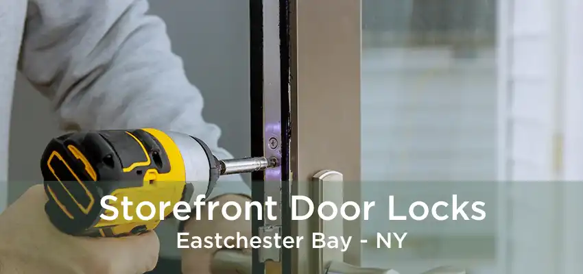 Storefront Door Locks Eastchester Bay - NY