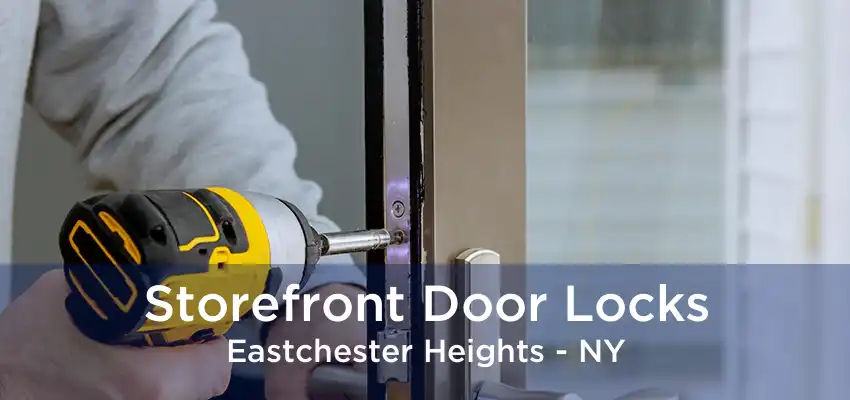 Storefront Door Locks Eastchester Heights - NY