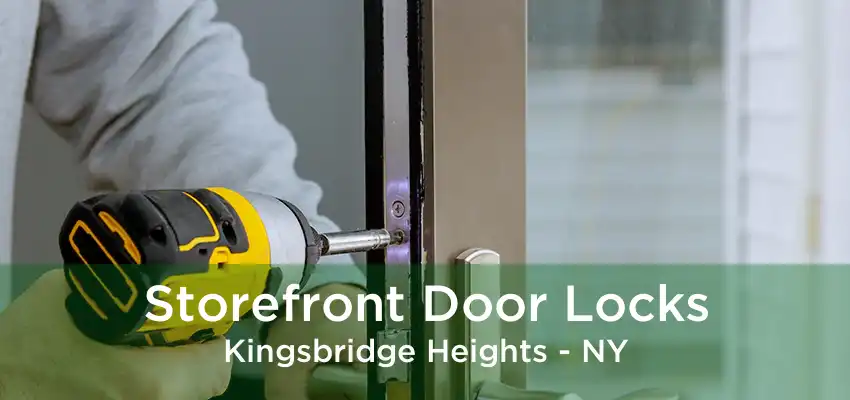 Storefront Door Locks Kingsbridge Heights - NY