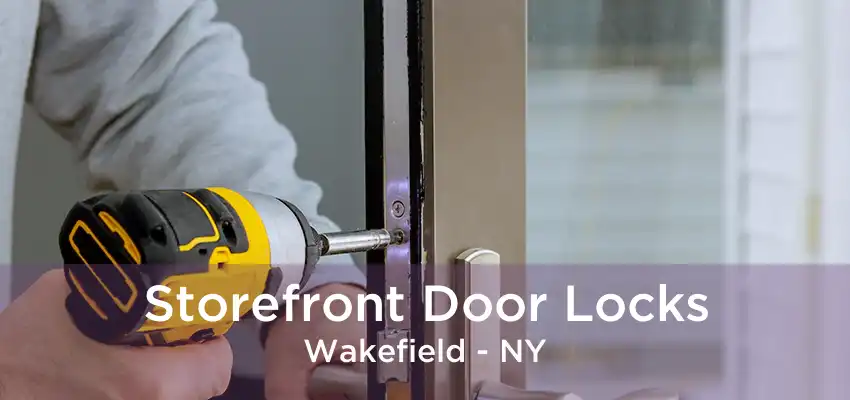 Storefront Door Locks Wakefield - NY