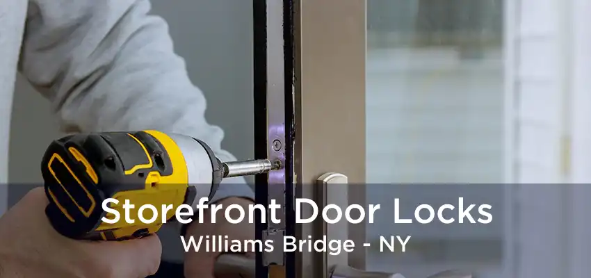 Storefront Door Locks Williams Bridge - NY