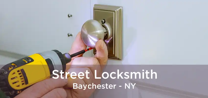 Street Locksmith Baychester - NY