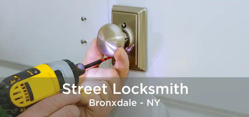 Street Locksmith Bronxdale - NY