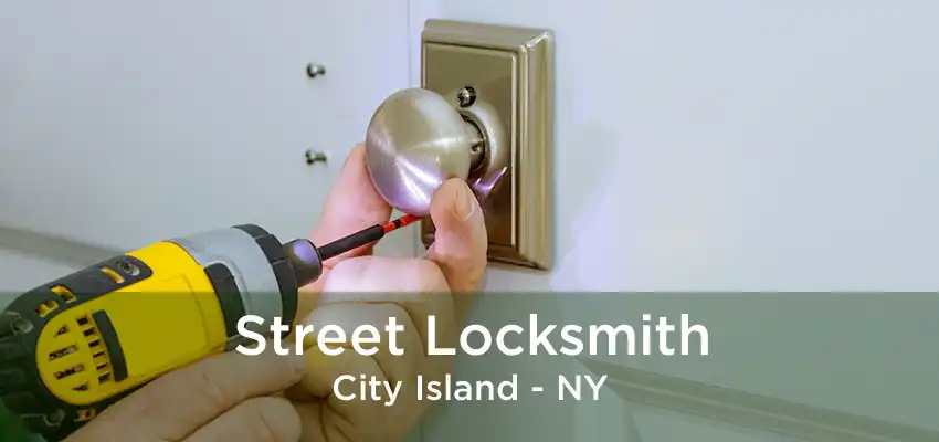 Street Locksmith City Island - NY