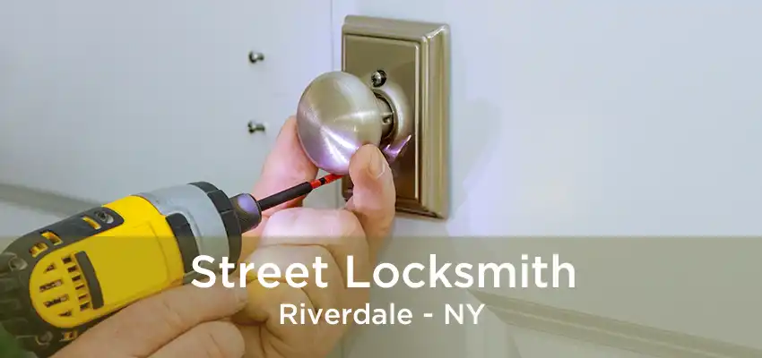 Street Locksmith Riverdale - NY