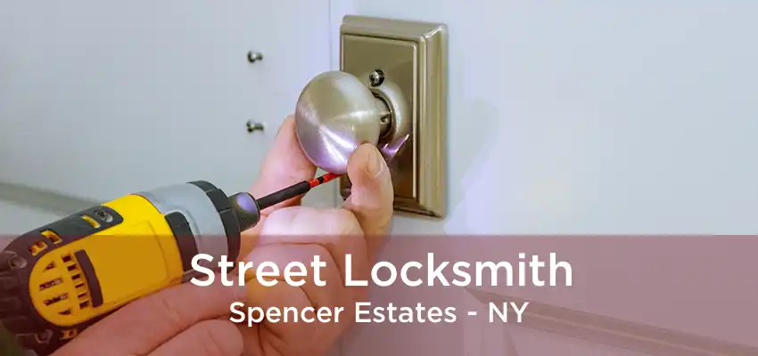 Street Locksmith Spencer Estates - NY