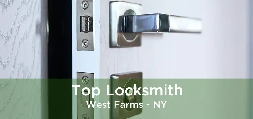 Top Locksmith West Farms - NY