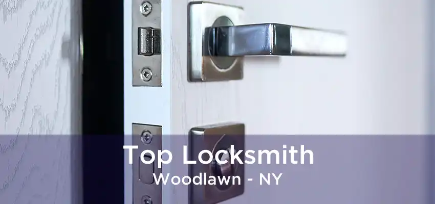 Top Locksmith Woodlawn - NY