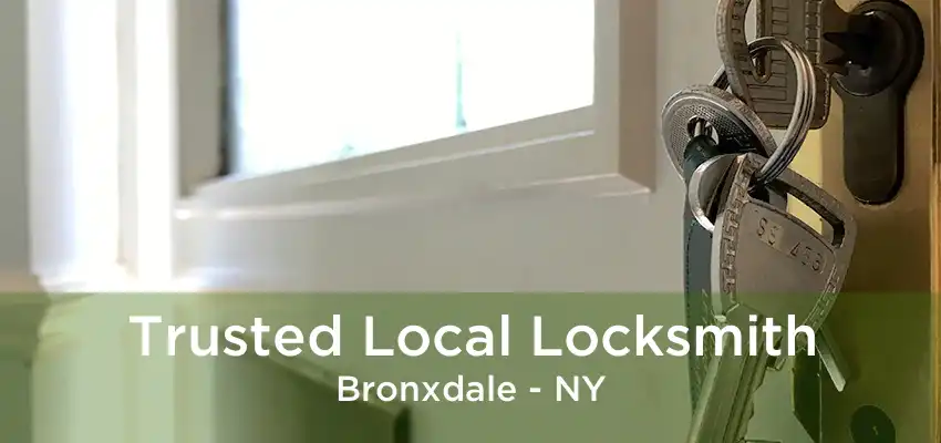 Trusted Local Locksmith Bronxdale - NY