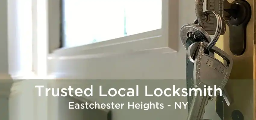 Trusted Local Locksmith Eastchester Heights - NY