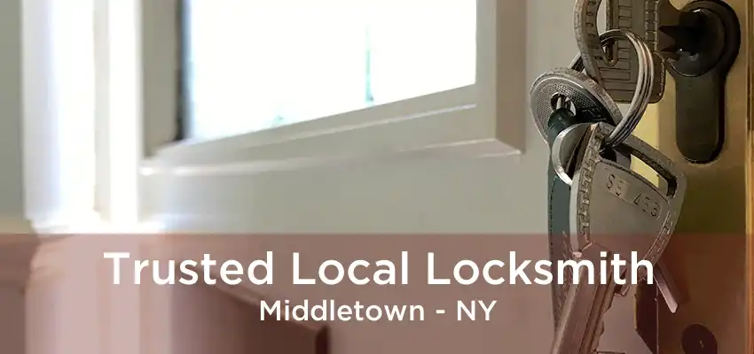 Trusted Local Locksmith Middletown - NY