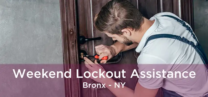 Weekend Lockout Assistance Bronx - NY