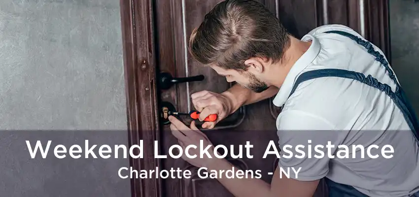 Weekend Lockout Assistance Charlotte Gardens - NY