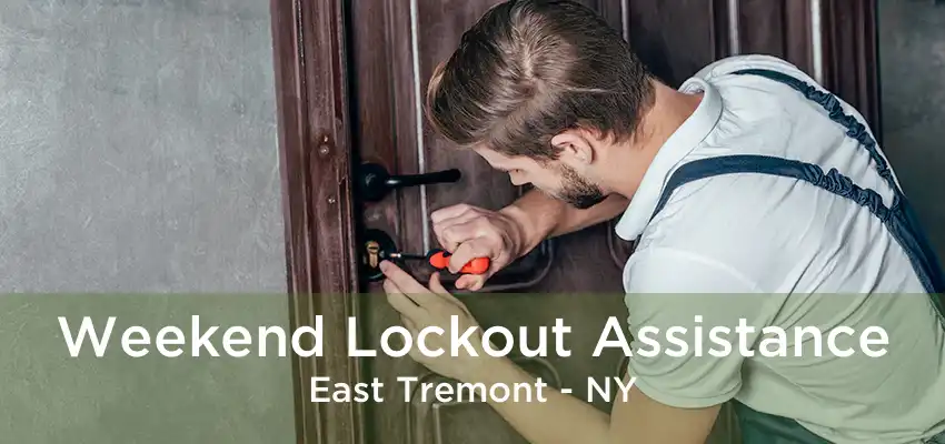 Weekend Lockout Assistance East Tremont - NY