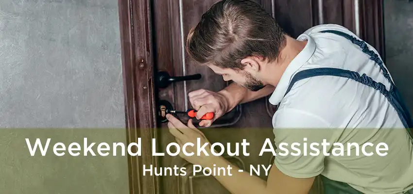 Weekend Lockout Assistance Hunts Point - NY