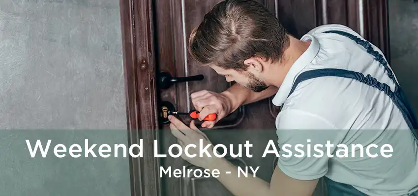 Weekend Lockout Assistance Melrose - NY