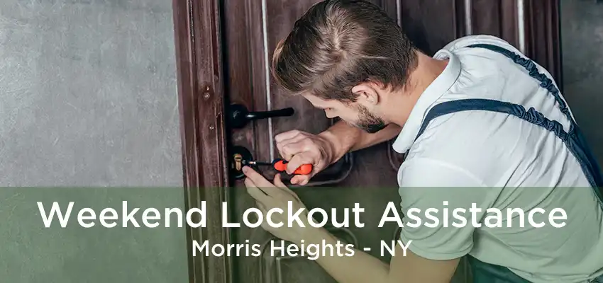 Weekend Lockout Assistance Morris Heights - NY