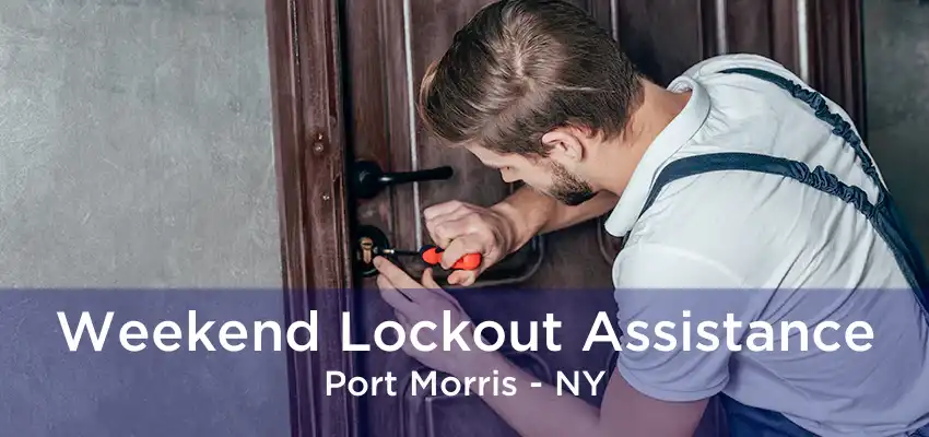 Weekend Lockout Assistance Port Morris - NY