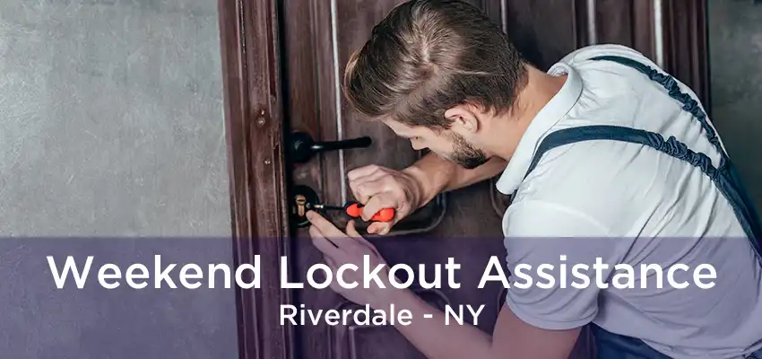 Weekend Lockout Assistance Riverdale - NY