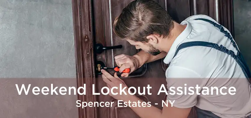 Weekend Lockout Assistance Spencer Estates - NY