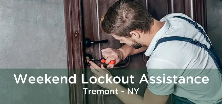 Weekend Lockout Assistance Tremont - NY