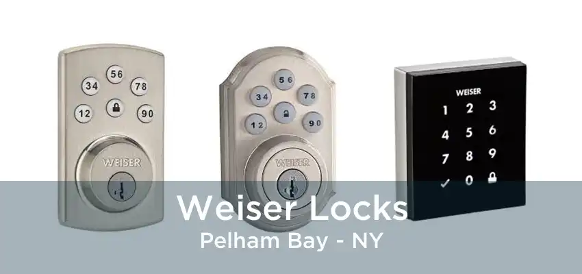 Weiser Locks Pelham Bay - NY