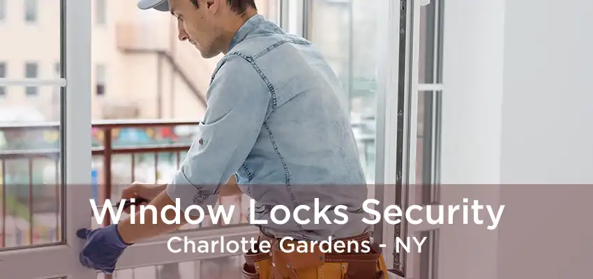 Window Locks Security Charlotte Gardens - NY