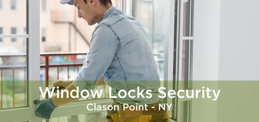 Window Locks Security Clason Point - NY