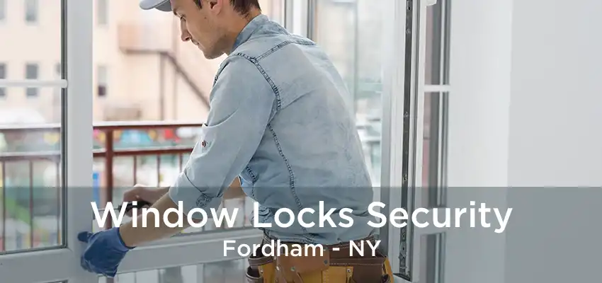 Window Locks Security Fordham - NY