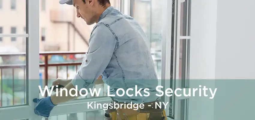 Window Locks Security Kingsbridge - NY