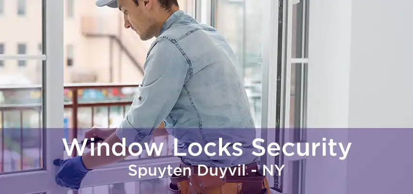 Window Locks Security Spuyten Duyvil - NY